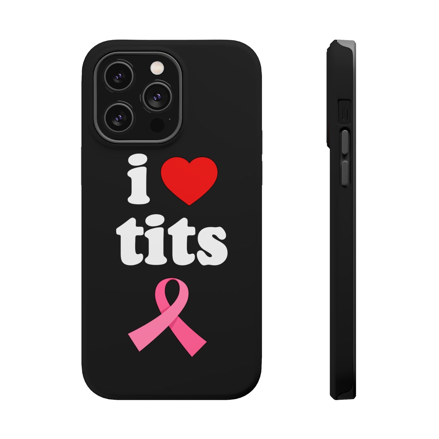 Black I Love Tits MagSafe IPhone Case