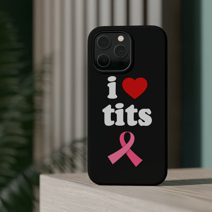 Black I Love Tits MagSafe IPhone Case