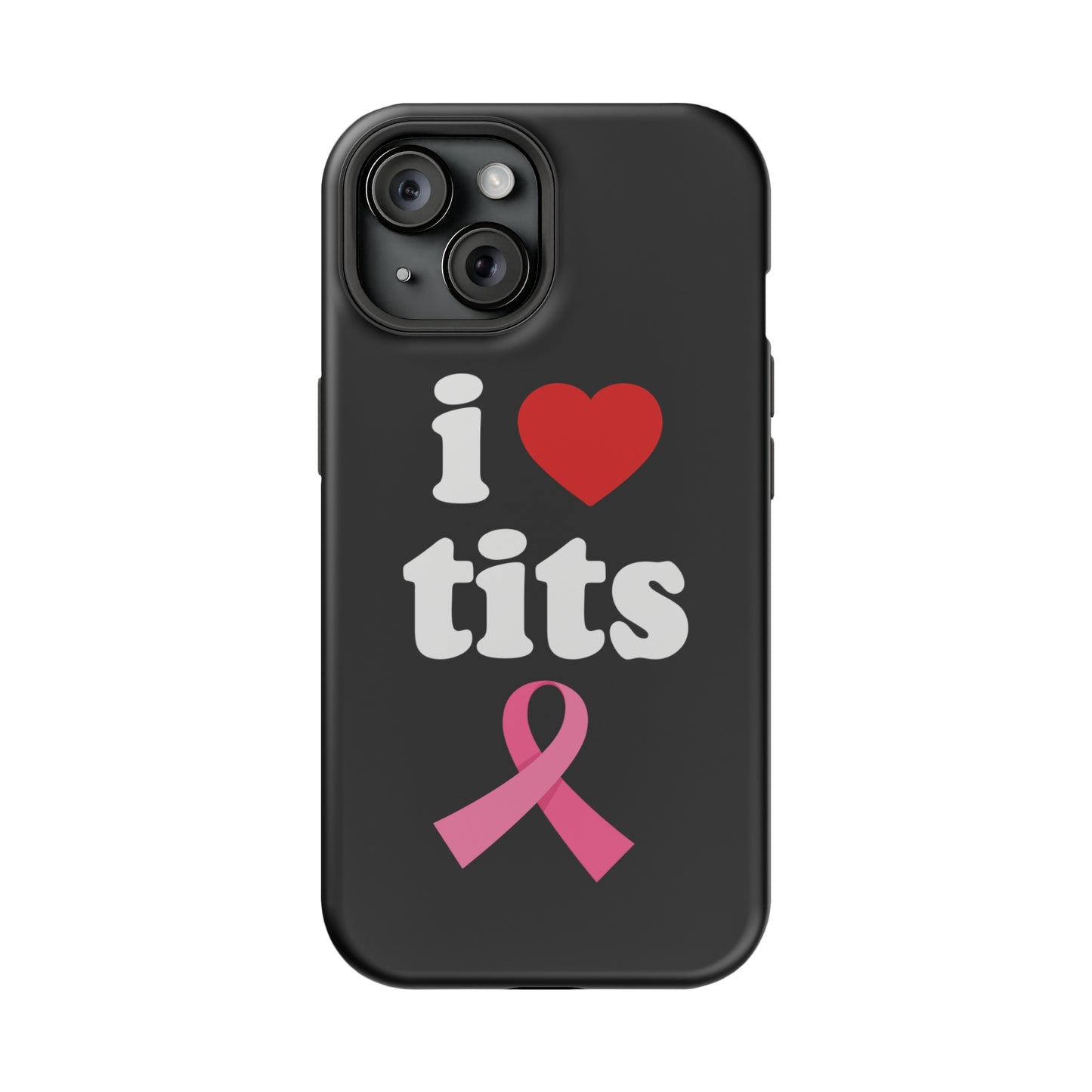 Black I Love Tits MagSafe IPhone Case