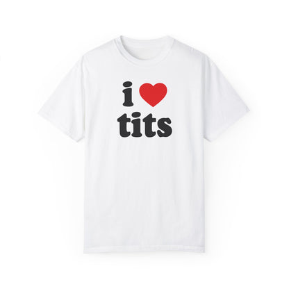 I Love "Tits" Unisex T-Shirt