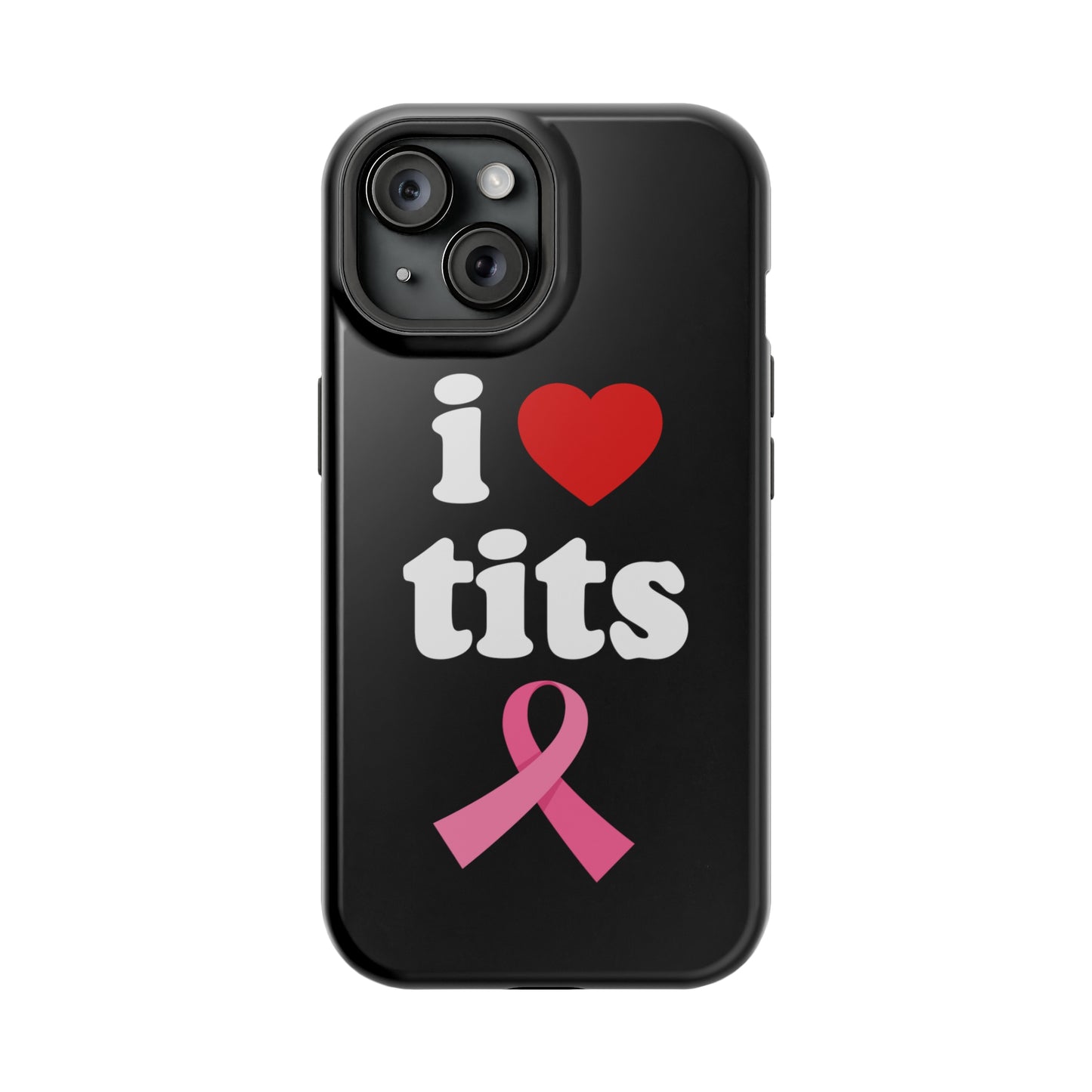 Black I Love Tits MagSafe IPhone Case