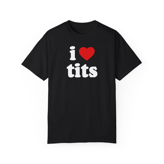 I Love "Tits" Unisex T-Shirt