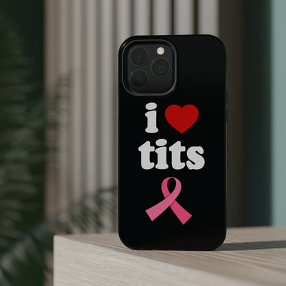 Black I Love Tits MagSafe IPhone Case