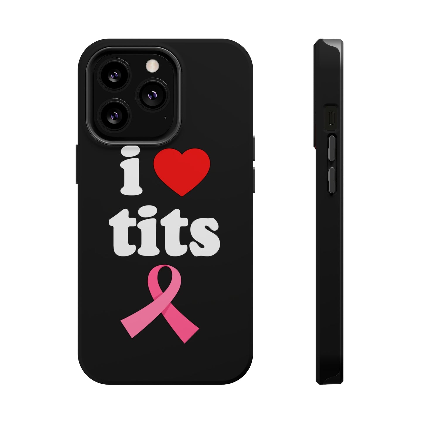 Black I Love Tits MagSafe IPhone Case