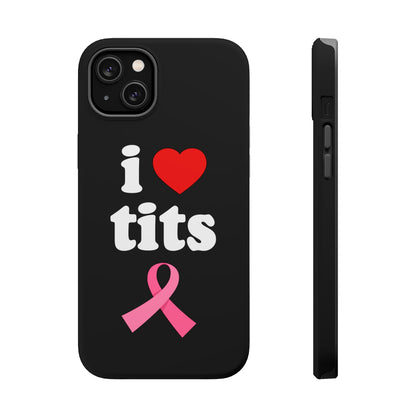 Black I Love Tits MagSafe IPhone Case