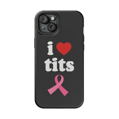 Black I Love Tits MagSafe IPhone Case