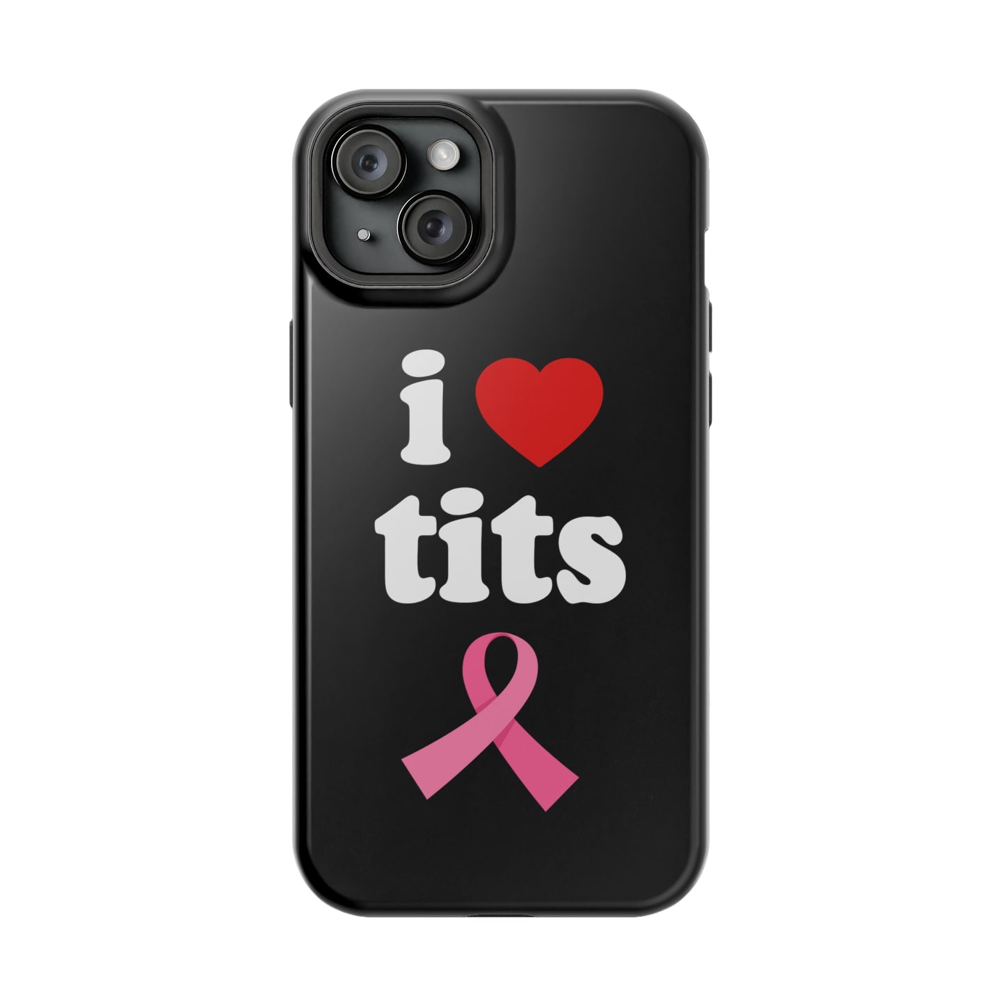 Black I Love Tits MagSafe IPhone Case